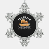 Trumpkin Pie Make Thanksgiving再び素晴らしギフト スノーフレークピューターオーナメント (正面)