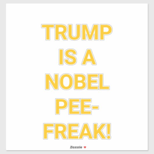 TRUMP'S A NOBEL PEE-FREAK Hankamer Artjunkhaus Yum シール (シート)