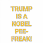 TRUMP'S A NOBEL PEE-FREAK Hankamer Artjunkhaus Yum シール (正面)