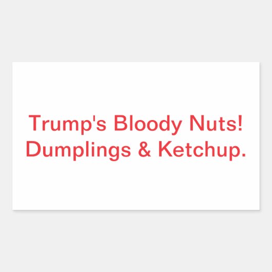 Trump's Bloody Nuts Dumplings Hankamer Artjunkhaus 長方形シール (正面)