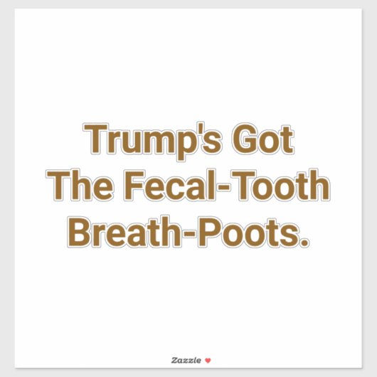Trump's Fecal-Tooth Poots Hankamer Artjunkhaus シール (シート)