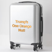 Trump's One Orange Nut! Hankamer Artjunkhaus Funny シール (スーツケース)