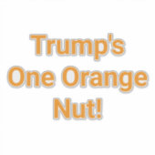 Trump's One Orange Nut! Hankamer Artjunkhaus Funny シール (正面)