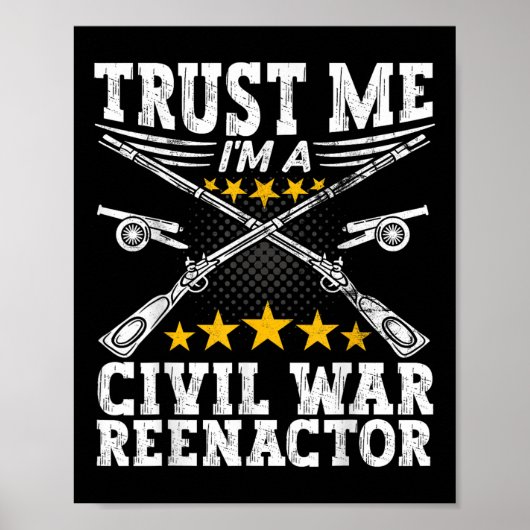 Trust A Civil War Reenactor - American Civil War R ポスター (正面)