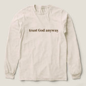 Trust God Anyway Creme Long Sleeve トライブレンドＴシャツ (デザイン正面)