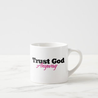 Trust God Anyway (Her) エスプレッソカップ