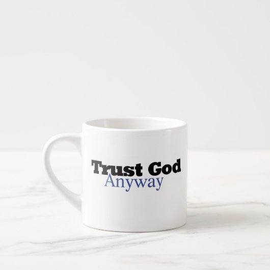 Trust God Anyway (His) エスプレッソカップ (左)