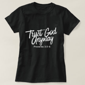 Trust God Anyway T-Shirt (black) Short Sleeve Tシャツ