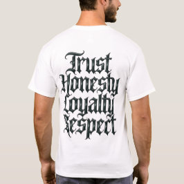Trust Honesty Loyalty Respect Tシャツ