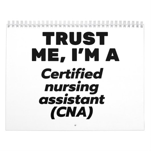 Trust I'm a Certified Nursing Assistant(CNA) カレンダー (カバー)