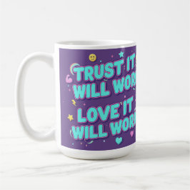 Trust It Will Work, Love It Will Work コーヒーマグカップ