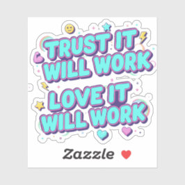 Trust It Will Work, Love It Will Work シール