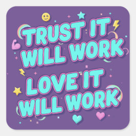 Trust It Will Work, Love It Will Work スクエアシール
