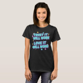 Trust It Will Work, Love It Will Work Tシャツ (正面フル)