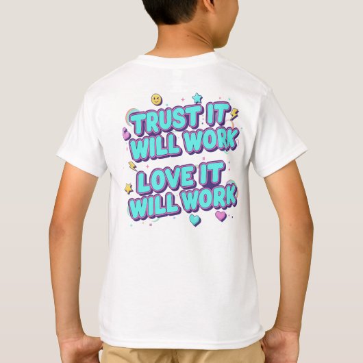 Trust It Will Work, Love It Will Work Tシャツ (裏面)
