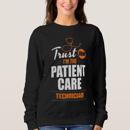Trust Me 患者ケア技術者 PCT 医療技術者 スウェットシャツ (正面)