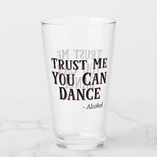 Trust Me Can Dance – アルコールおもしろい引用文ビール タンブラーグラス (裏面)