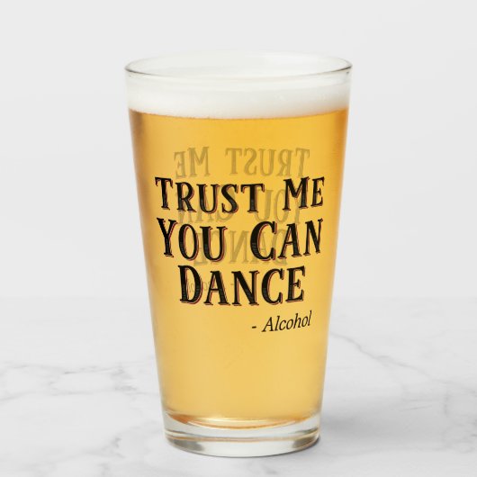 Trust Me Can Dance – アルコールおもしろい引用文ビール タンブラーグラス (ドリンク正面)