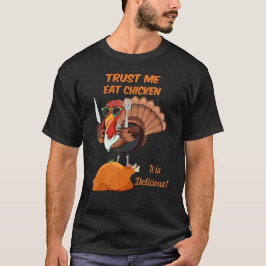 Trust Me Eat Chicken Best Thanksgiving Graphic Tシャツ (正面)