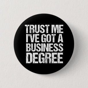 Trust Me I 得 Business Degree Sulation 缶バッジ