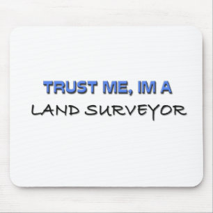 Trust Me I a Land Surveyor マウスパッド