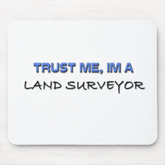 Trust Me I a Land Surveyor マウスパッド (正面)