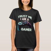 Trust Me I Am A Gamer Video PC Gaming Gamer Tシャツ (正面)