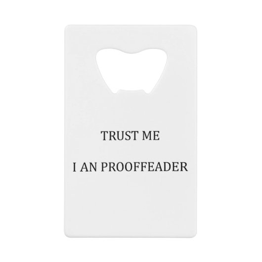 Trust me I am a Proofreader クレジットカード栓抜き (正面)