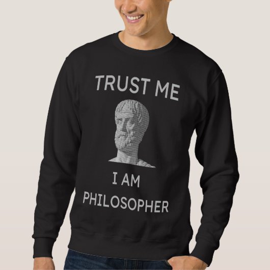 Trust Me I Am Philosopher Socrates Plato Aristotle スウェットシャツ (正面)