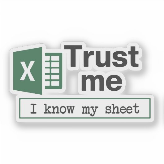 Trust Me I Know My Sheet スプレッドシート駄洒落 シール (正面)