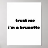 Trust Me I’m A Brunette Funny Quote  ポスター (正面)