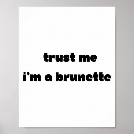Trust Me I’m A Brunette Funny Quote ポスター (正面)