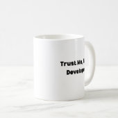 Trust Me I’m a Developer Mug – Programmer Gift コーヒーマグカップ (正面右)