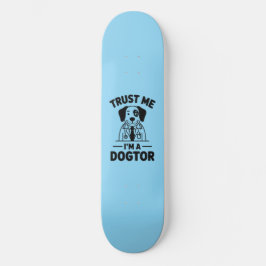 Trust Me I’m a Dogtor スケートボード