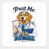 Trust Me I’m a Dogtor Funny Dog Doctor スクエアシール (正面)