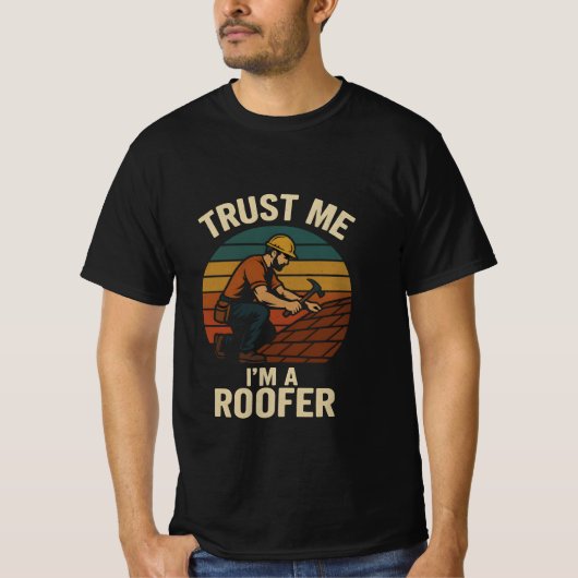 Trust Me, I’m a Roofer Tシャツ (正面)