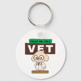 Trust Me, I’m a Vet (Not the Internet)–Vet Design キーホルダー
