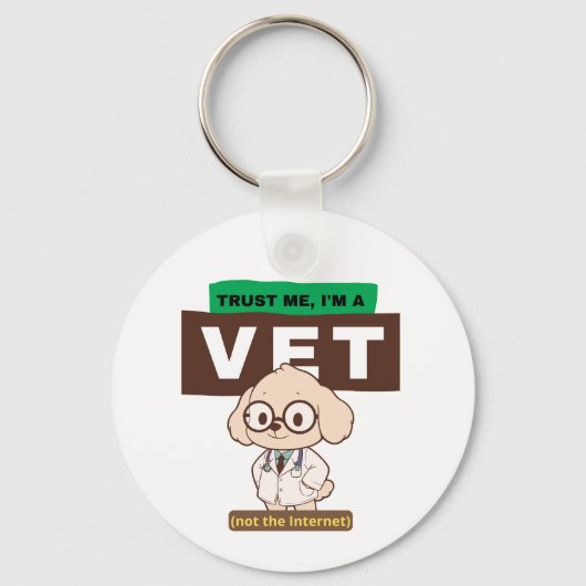 Trust Me, I’m a Vet (Not the Internet)–Vet Design キーホルダー (正面)