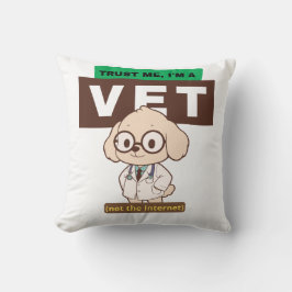 Trust Me, I’m a Vet (Not the Internet)–Vet Design クッション