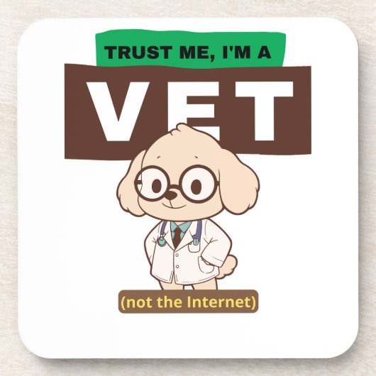 Trust Me, I’m a Vet (Not the Internet)–Vet Design コースター (正面)