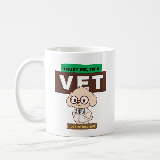 Trust Me, I’m a Vet (Not the Internet)–Vet Design コーヒーマグカップ (左)