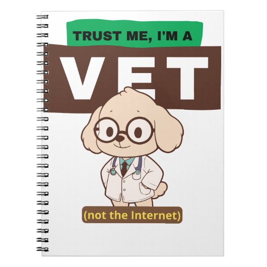 Trust Me, I’m a Vet (Not the Internet)–Vet Design ノートブック (正面)