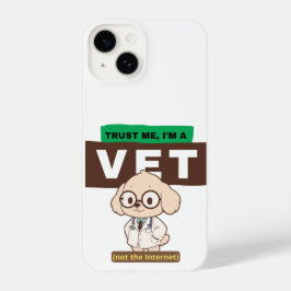 Trust Me, I’m a Vet (Not the Internet)–Vet Design iPhone 14ケース