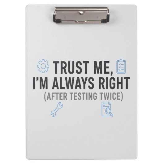Trust Me I’m Always Right Funny Quality Engineer クリップボード (正面)