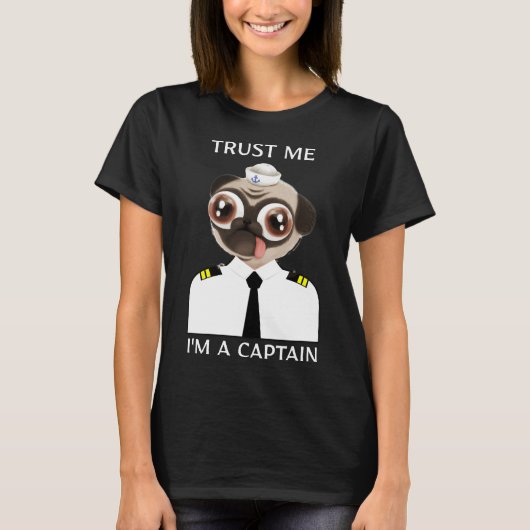Trust Me I&x27;m A Captain おもしろい Pugクラシック T-Shi Tシャツ (正面)
