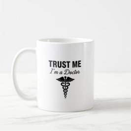 Trust Me I'm a Doctor Funny Medical Design コーヒーマグカップ