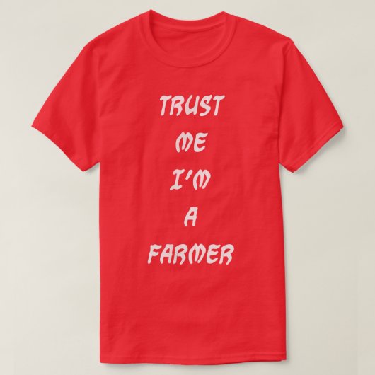Trust me I'm a farmer  Tシャツ (デザイン正面)