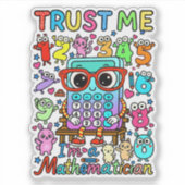 Trust Me Im a Mathematician Cute Math Sticker シール (正面)