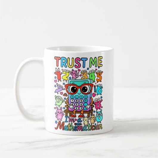 Trust Me Im A Mathematician Funny Mug コーヒーマグカップ (左)