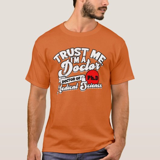 Trust Me Im A Phd Doctorate Medical Science Phd fr Tシャツ (正面)
